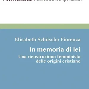 In memoria di lei. Una ricostruzione femminista delle origini cristiana Promo Stagionale