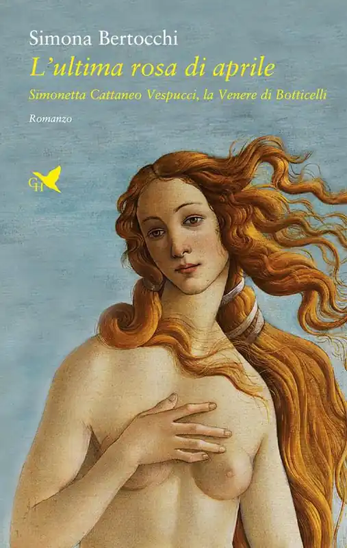 Occasione L‘ultima rosa di aprile. Simonetta Cattaneo Vespucci, la Venere di Botticelli