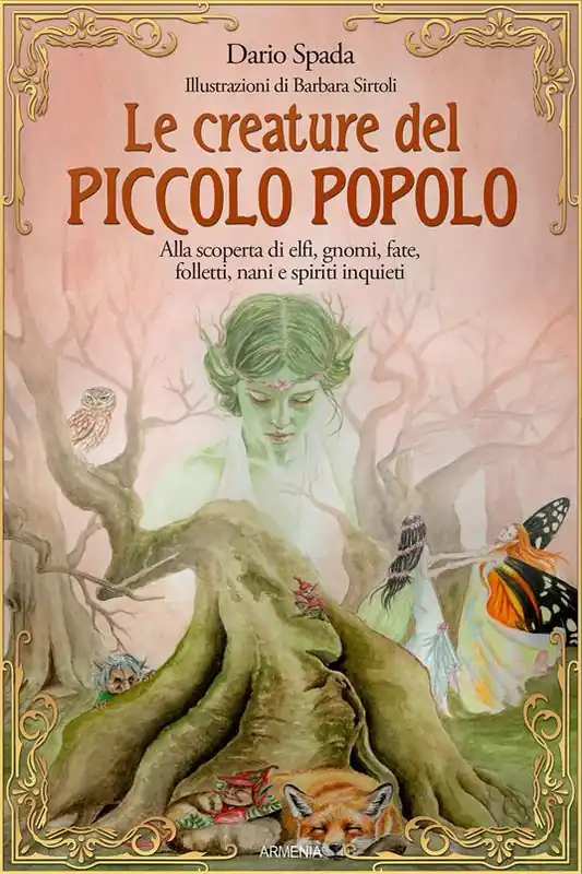 Le creature del piccolo popolo. Alla scoperta di elfi, gnomi, fate, folletti, nani e spiriti inquieti Scelto Dai Clienti