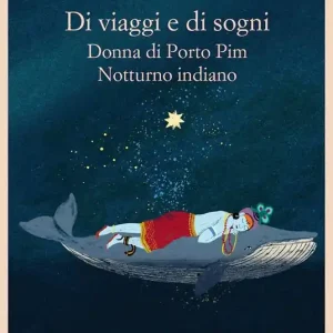 Di viaggi e di sogni. Donna di Porto Pim - Notturno Indiano Offerta Del Giorno