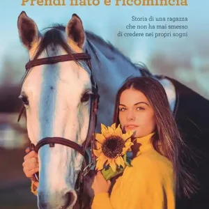 Più Venduto Prendi fiato e ricomincia. Storia di una ragazza che non ha mai smesso di credere nei propri sogni
