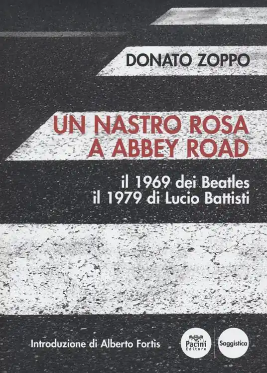 Un nastro rosa a Abbey Road. Il 1969 dei Beatles il 1979 di Lucio Battisti Prezzo Conveniente