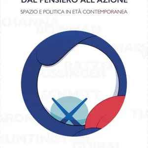 Professionale Geopolitica dal pensiero all‘azione. Spazio e politica in età contemporanea