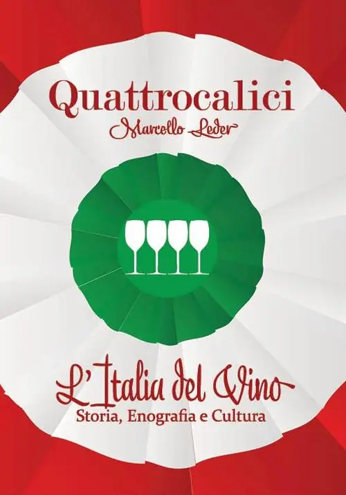 Compra Oggi Stesso Quattrocalici. L‘Italia del vino. Storia, enografia e cultura. Ediz. illustrata