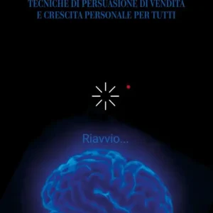 Tecniche di persuasione di vendita e crescita personale per tutti Direttamente Dal Produttore
