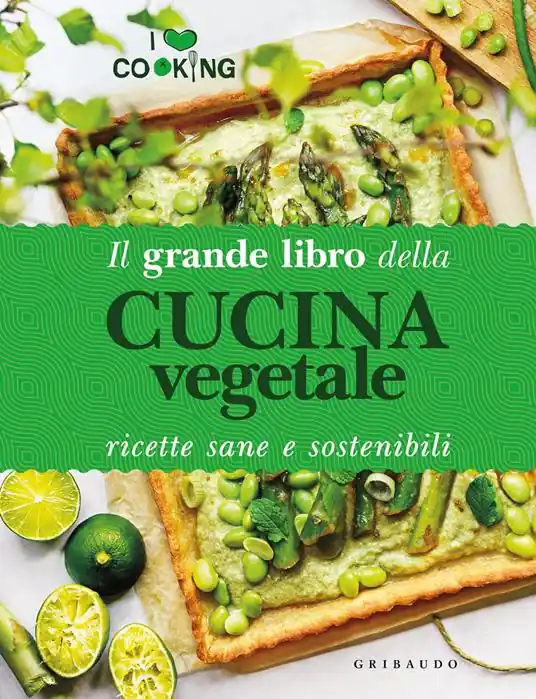 Il grande libro della cucina vegetale. Ricette sane e sostenibili Promozione Esclusiva