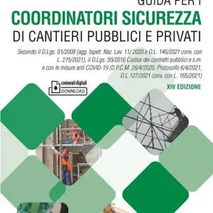 Di Tendenza Guida per i coordinatori sicurezza di cantieri pubblici e privati. Secondo il D.Lgs. 81/2008 (agg. Ispett. Naz. Lav. 11/ 2020 e D.L. 146/2021 conv. con L. 215/2021), il D.Lgs. 50/2016 Codice dei contratti pubblici e s.m. e con le misure anti COVID-19 (D.P.C.M. 26/4/2020, Protocollo 6/4/2021, D.L.127/2021 conv. con L. 165/2021)