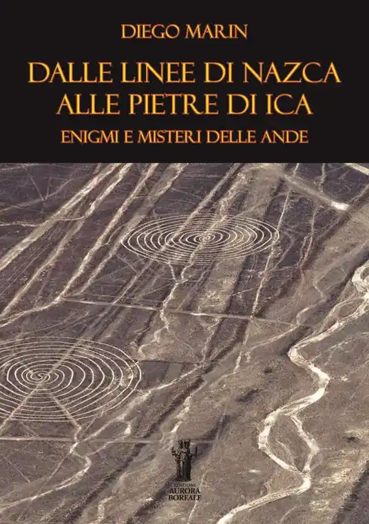 Dalle Linee di Nazca alle Pietre di Ica enigmi e misteri delle Ande. Ediz. per la scuola Saldi