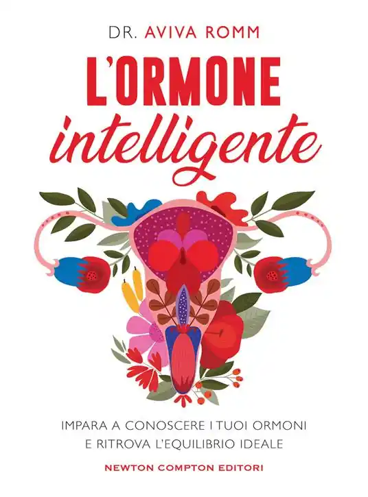 L‘ormone intelligente. Impara a conoscere i tuoi ormoni e ritrova l‘equilibrio ideale Spedizione Espresso