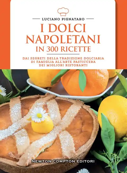 Non Perdere I dolci napoletani in 300 ricette