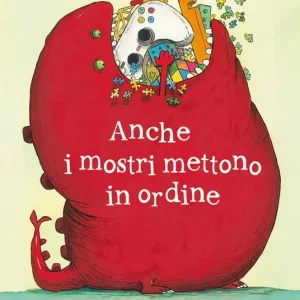 Anche i mostri mettono in ordine. Ediz. a colori Spedizione Espresso