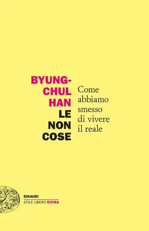 Compra Oggi Stesso Le non cose. Come abbiamo smesso di vivere il reale