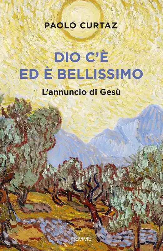 Dio c‘è ed è bellissimo. L‘annuncio di Gesù Occasione Imperdibile