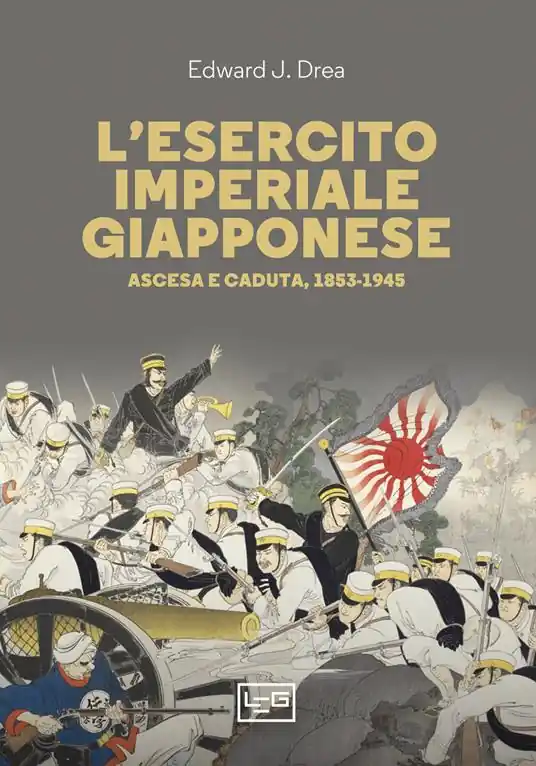 Saldi L‘esercito imperiale giapponese. Ascesa e caduta, 1853-1945