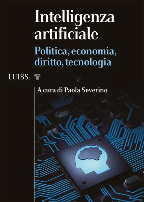 Intelligenza artificiale. Politica, economia, diritto, tecnologia Occasione Imperdibile