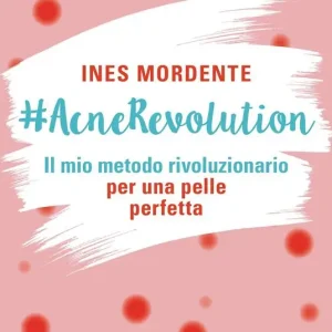 AcneRevolution. Il mio metodo rivoluzionario per una pelle perfetta Scelto Dai Clienti