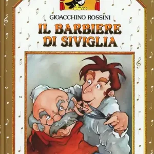 Direttamente Dal Produttore Il barbiere di Siviglia. Ediz. illustrata. Con CD Audio