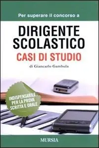 Per superare il concorso a dirigente scolastico. Casi di studio Affare