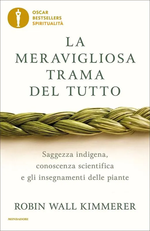 Prezzo Scontato La meravigliosa trama del tutto. Saggezza indigena, conoscenza scientifica e gli insegnamenti delle piante