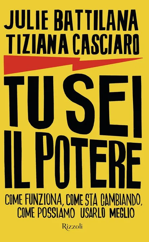 Tu sei il potere. Come funziona, come sta cambiando, come possiamo usarlo al meglio Scelto Dai Clienti