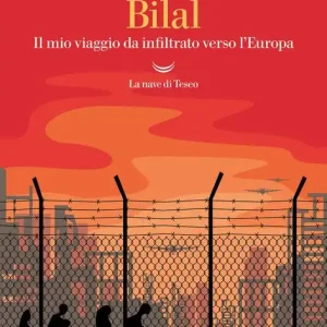 Bilal. Il mio viaggio da infiltrato verso l‘Europa. Nuova ediz. Non Perdere