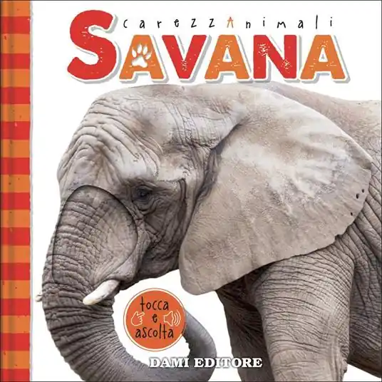 Savana. CarezzAnimali tocca e ascolta. Ediz. a colori Non Perdere
