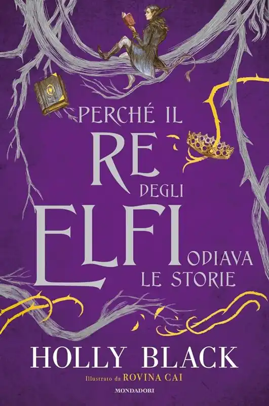 Ultima Occasione Perché il re degli elfi odiava le storie. Ediz. illustrata