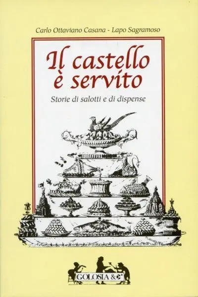 Il castello è servito. Storia di salotti e dispense Ordina Subito