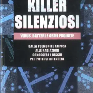 Affare Killer silenziosi. Virus, batteri e armi proibite