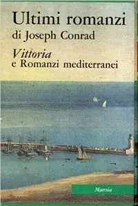 Compra Oggi Stesso Tutte le opere narrative. Vol. 4 Ultimi romanzi. Vittoria e Romanzi mediterranei