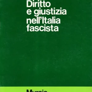 Diritto e giustizia nell‘Italia fascista Bestseller