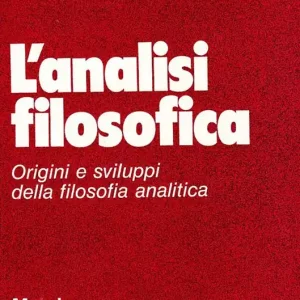 Super Prezzo L‘analisi filosofica. Origini e sviluppi della filosofia analitica