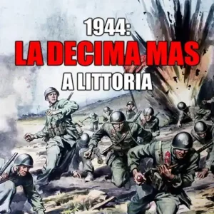 1944 la Decima Mas a Littoria Promo Stagionale