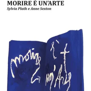 Compra Online Morire è un‘arte. Sylvia Plath e Anne Sexton