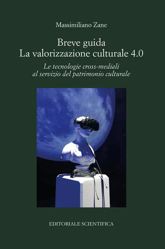 Breve guida. La valorizzazione culturale 4.0. Le tecnologie cross-mediali al servizio del patrimonio culturale Vendita Finale