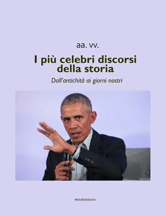 I più celebri discorsi della storia. Dall‘antichità ai giorni nostri Prezzo Conveniente