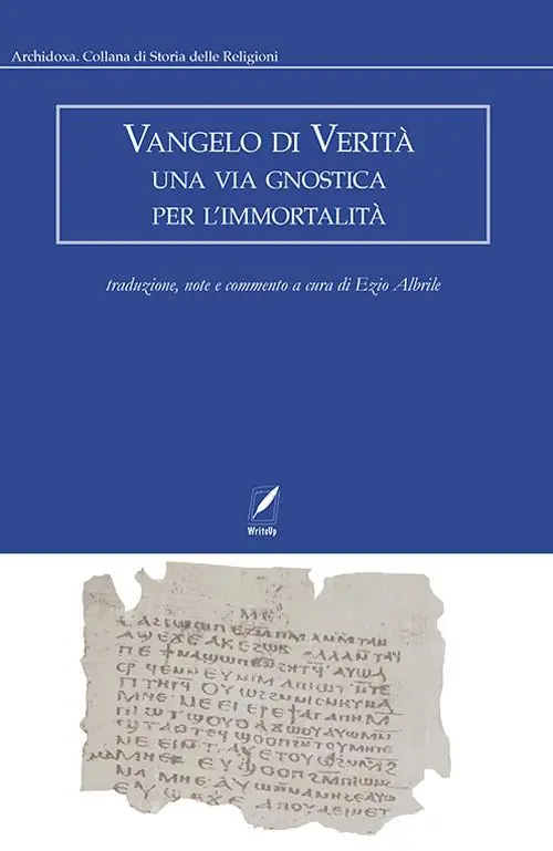 Vangelo di verità. Una via gnostica per l‘immortalità Spedito Oggi