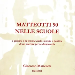 Matteotti 90 nelle scuole. I giovani e la lezione civile, morale e politica di un martire per la democrazia. Con CD-ROM Spedizione Espresso