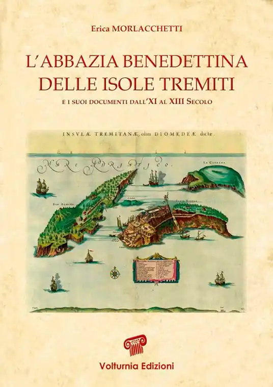 L‘abbazia benedettina delle isole Tremiti e i suoi documenti dall‘XI al XIII secolo Pagamento Sicuro
