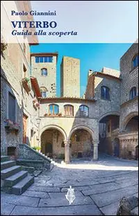 Offerta Limitata Viterbo, guida alla scoperta