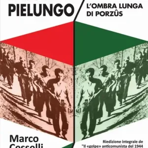 Il «golpe» di Pielungo. L‘ombra lunga di Purzûs Subito Disponibile