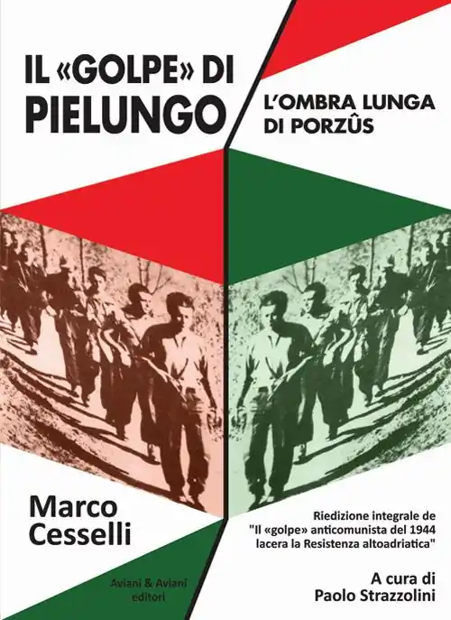 Il «golpe» di Pielungo. L‘ombra lunga di Purzûs Subito Disponibile