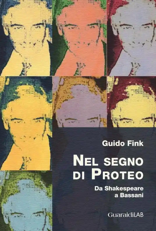 Nel segno di Proteo. Da Shakespeare a Bassani Scelto Dai Clienti