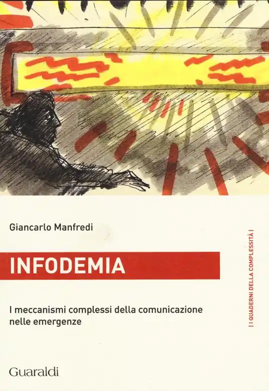 Infodemia. I meccanismi complessi della comunicazione nelle emergenze Subito Disponibile