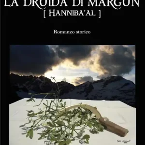 Nuovo Arrivo La druida di Margun. Hanniba‘al