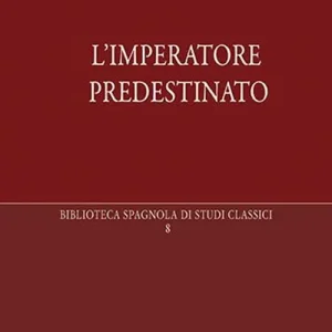 Compra Oggi Stesso L‘imperatore predestinato. I presagi di potere in epoca imperiale romana