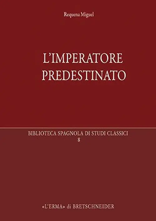 Compra Oggi Stesso L‘imperatore predestinato. I presagi di potere in epoca imperiale romana
