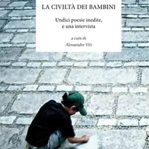 Compra Online La civiltà dei bambini. Undici poesie inedite, e una intervista