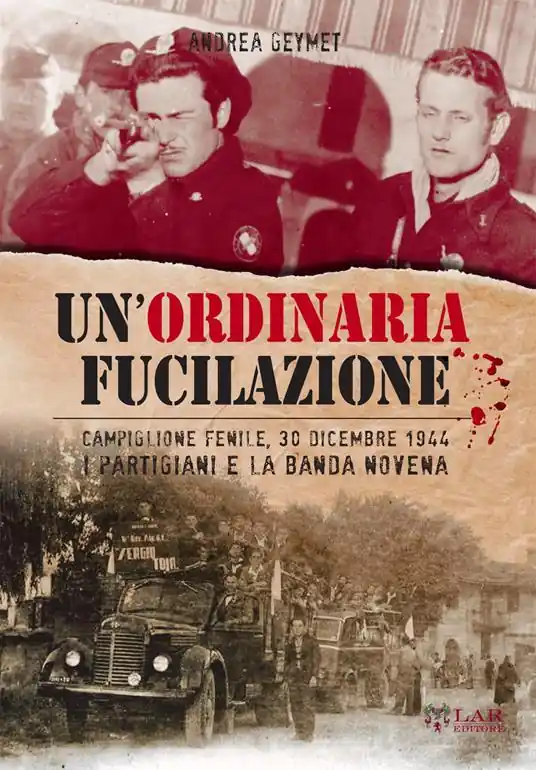 Bestseller Un‘ordinaria fucilazione. Campiglione Fenile, 30 dicembre 1944. I partigiani e la Banda Novena
