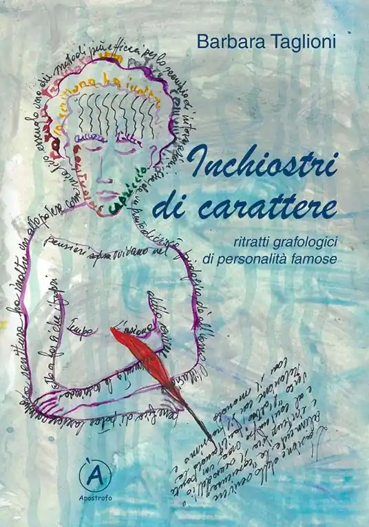 Nuovo Arrivo Inchiostri di carattere. Ritratti grafologici di personalità famose